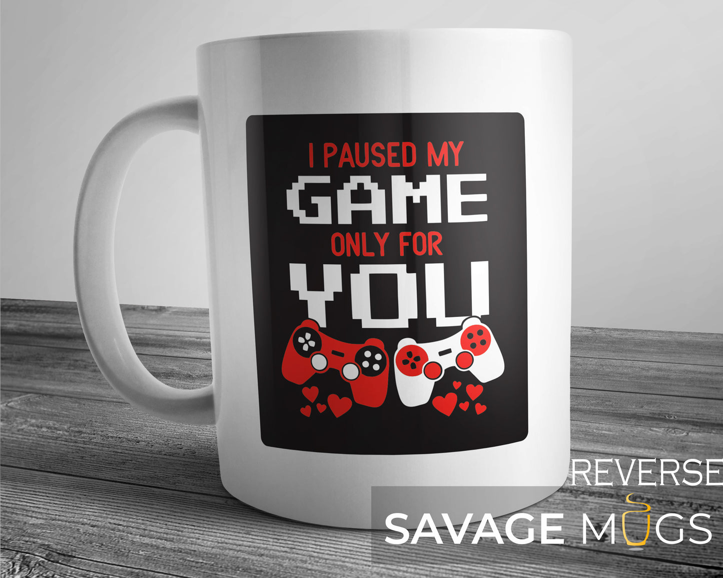 I Paused My Game For You Mug