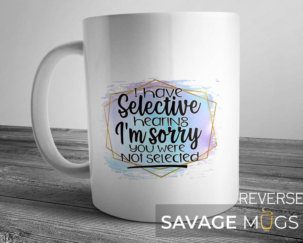 Selective Hearing Mug