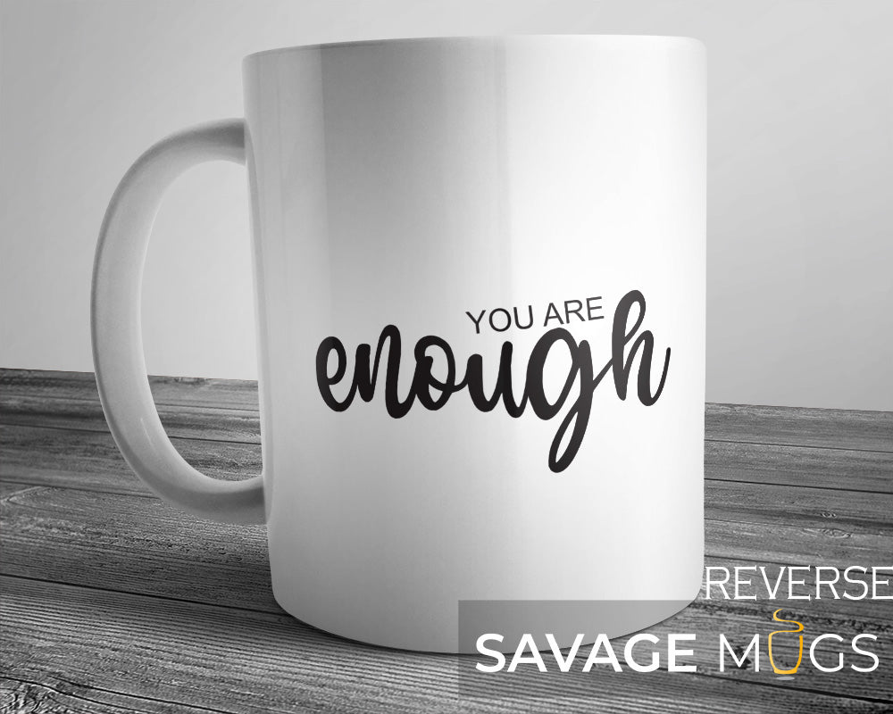 You Are Enough Mug
