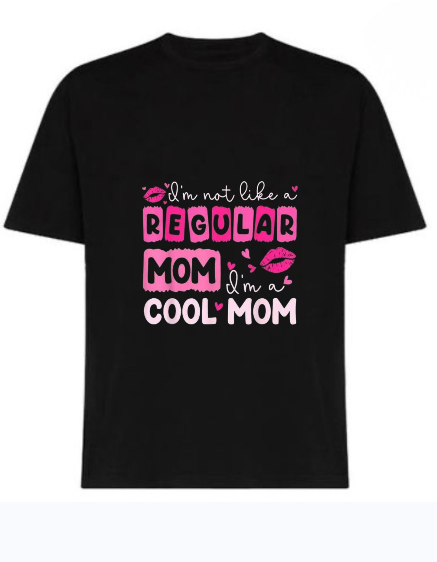 Black 220 GSM cotton t-shirt with “I’m Not a Regular Mom I’m a Cool Mom” pink and white quote design