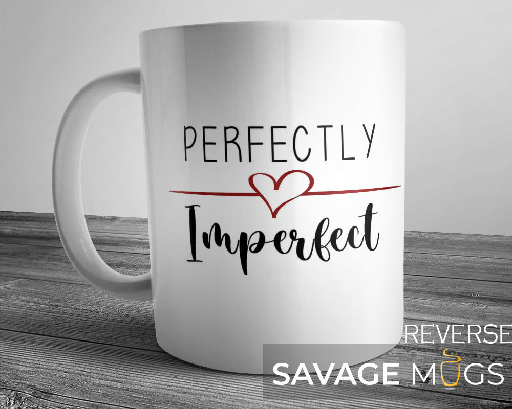 White ceramic mug with Perfectly Imperfect inspirational quote design