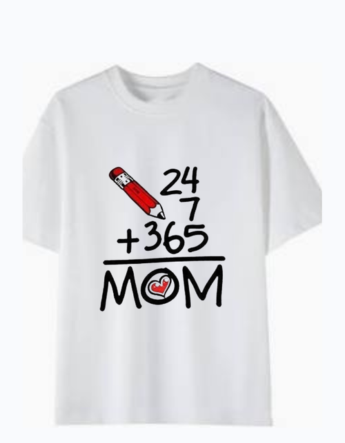 White 180GSM cotton T-shirt with “24/7 + 365 = MOM” design and red pencil graphic