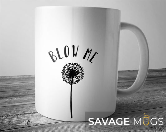 Blow Me Funny Dandelion Mug
