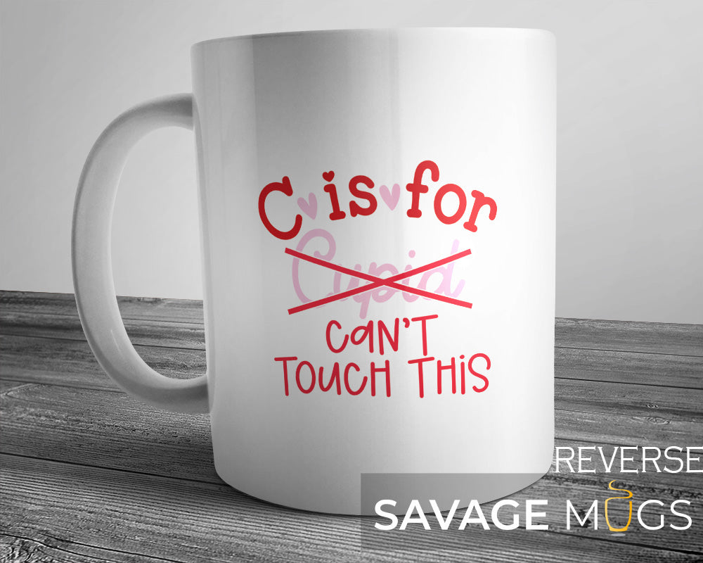 C Is For Can’t Touch This Mug