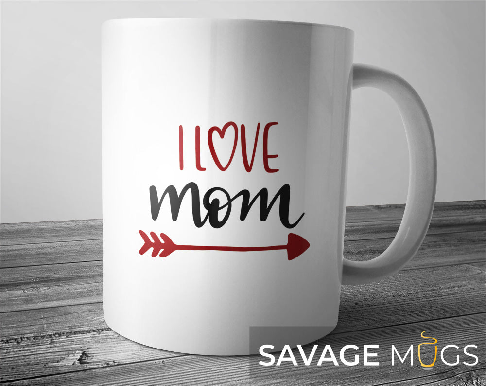 I Love Mom Mug