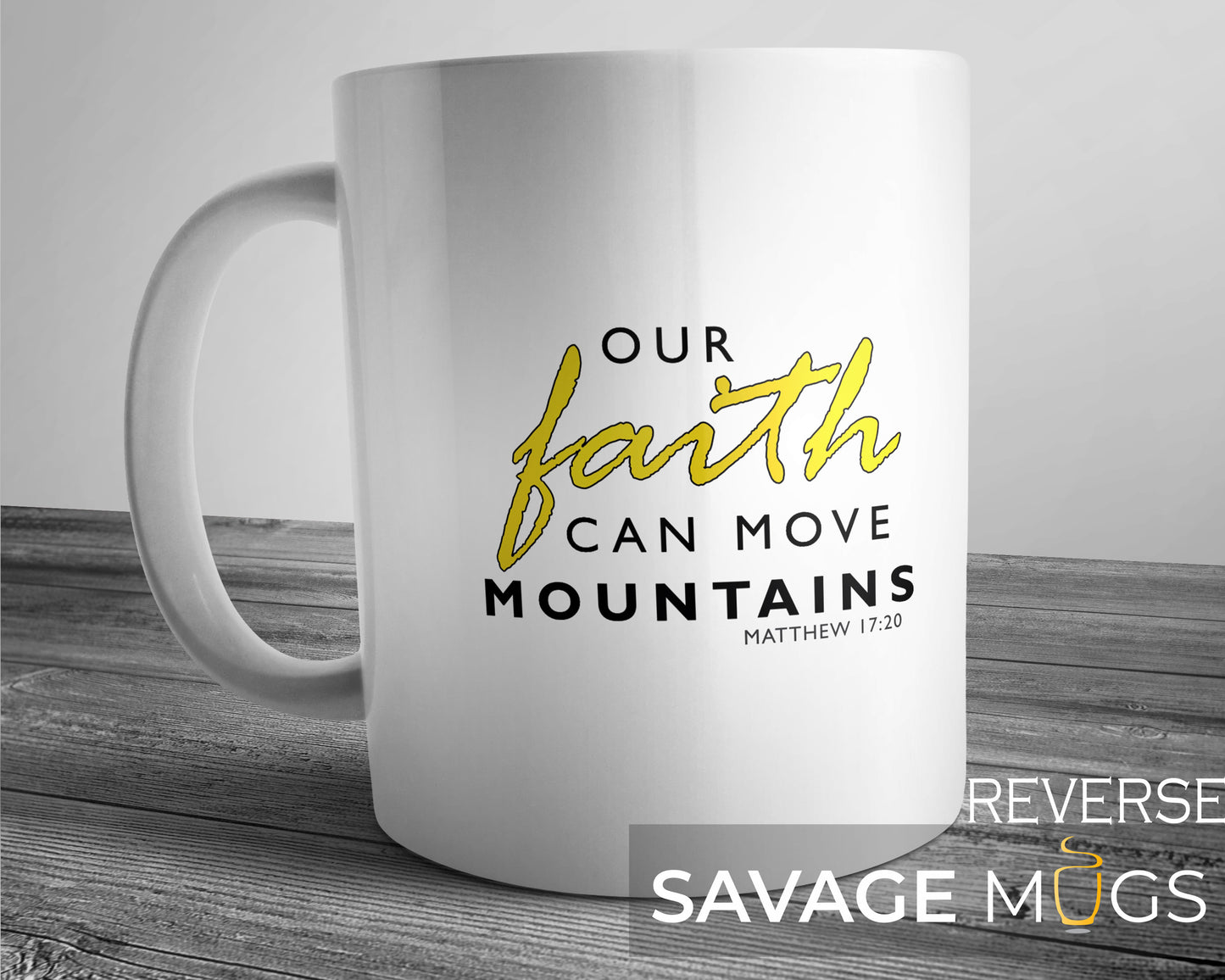 Our Faith Can Move Mountains Mug
