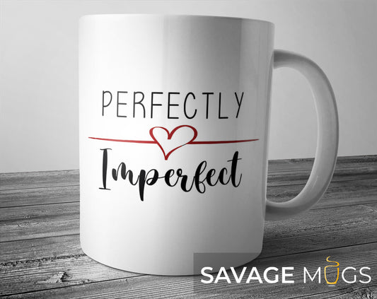 Perfectly Imperfect Mug