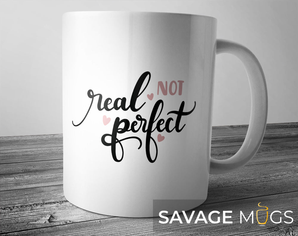 Real Not Perfect Mug