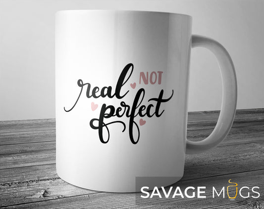 Real Not Perfect Mug