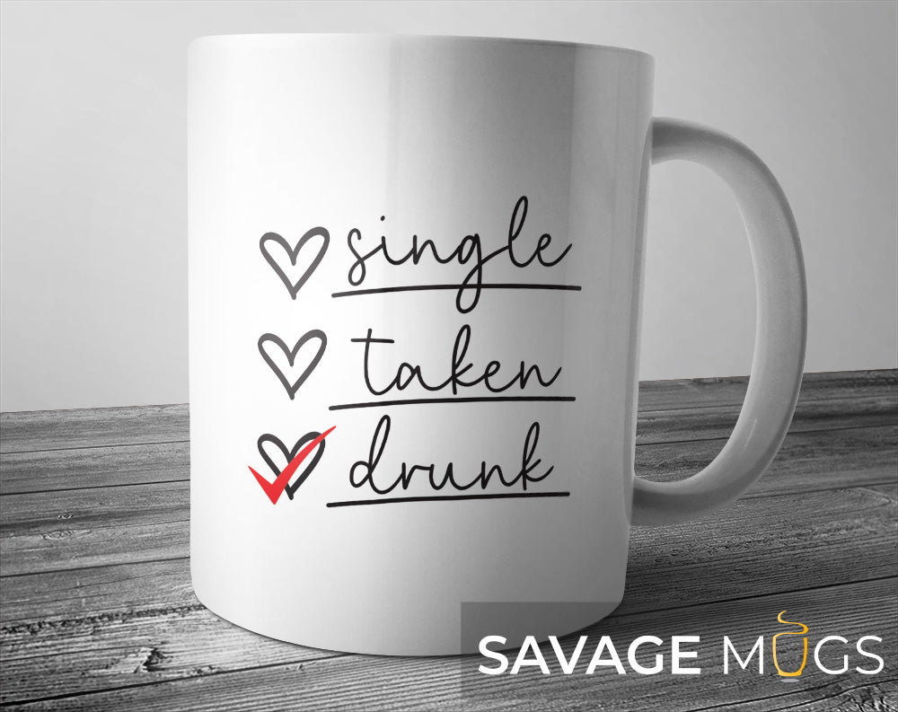 White mug with Single Taken Drunk humorous relationship status design