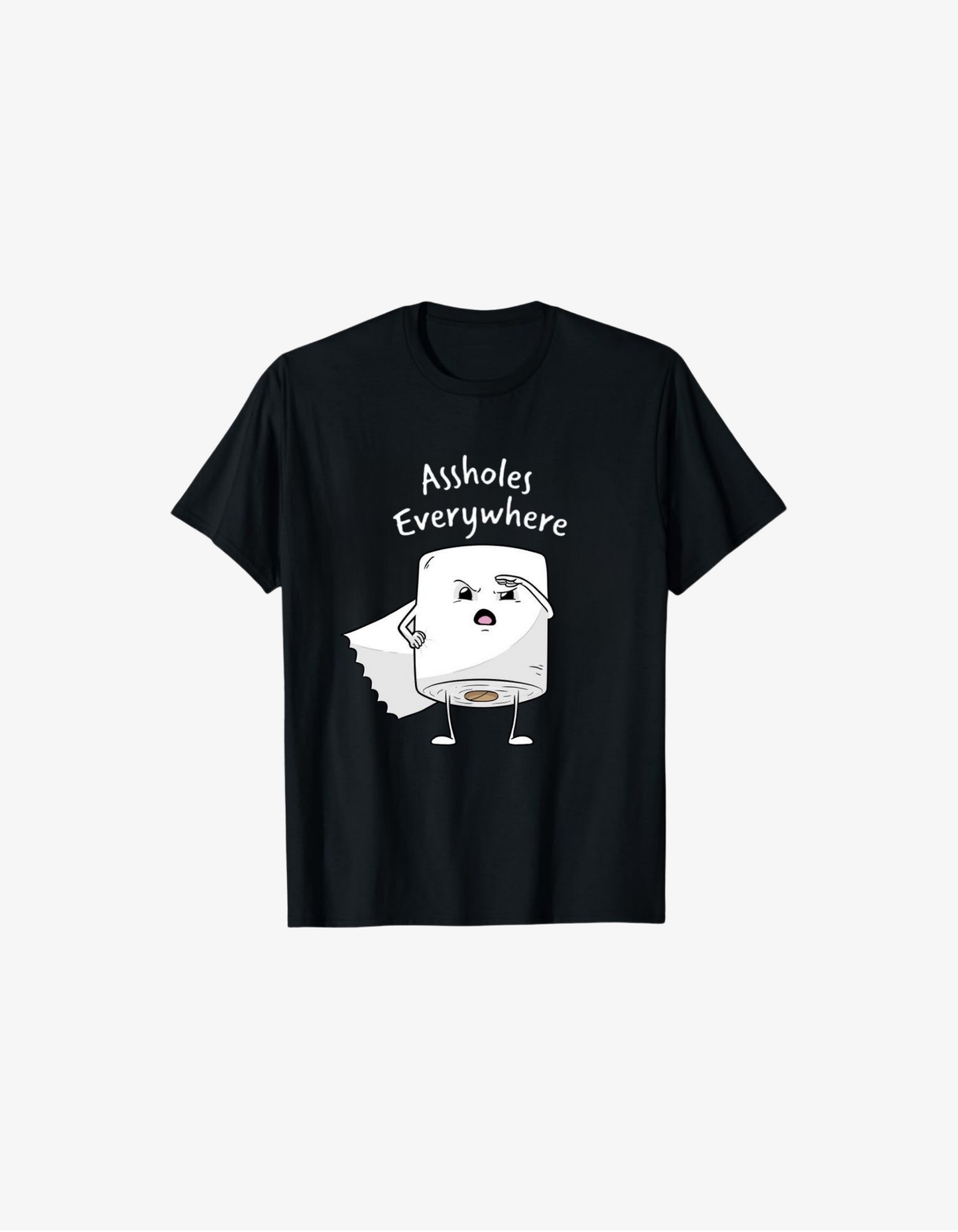 Black T-shirt with cartoon toilet paper character and text saying Assholes Everywhere
