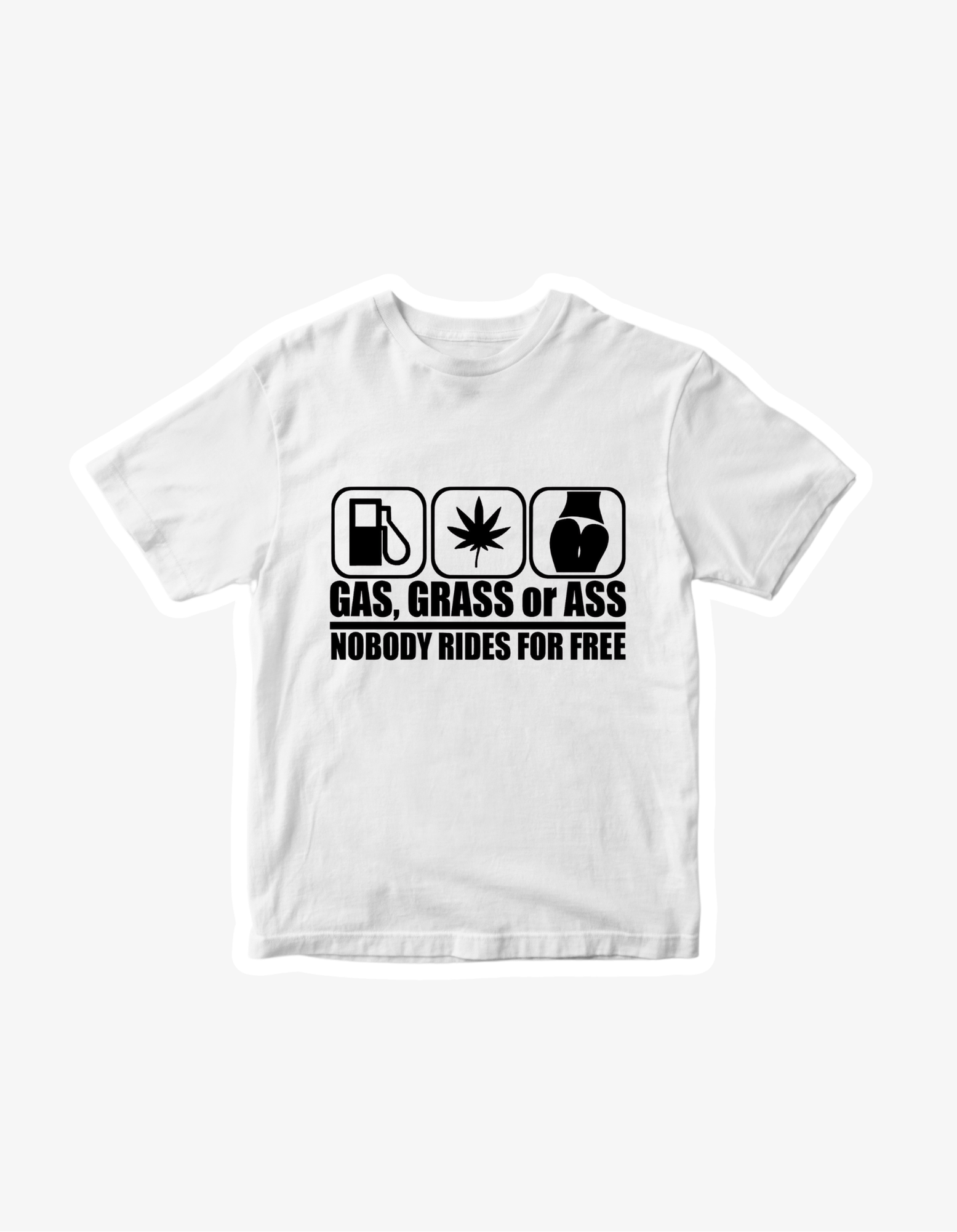 White T-shirt with Gas Grass or Ass Nobody Rides for Free biker humour graphic with fuel, leaf and icon symbols