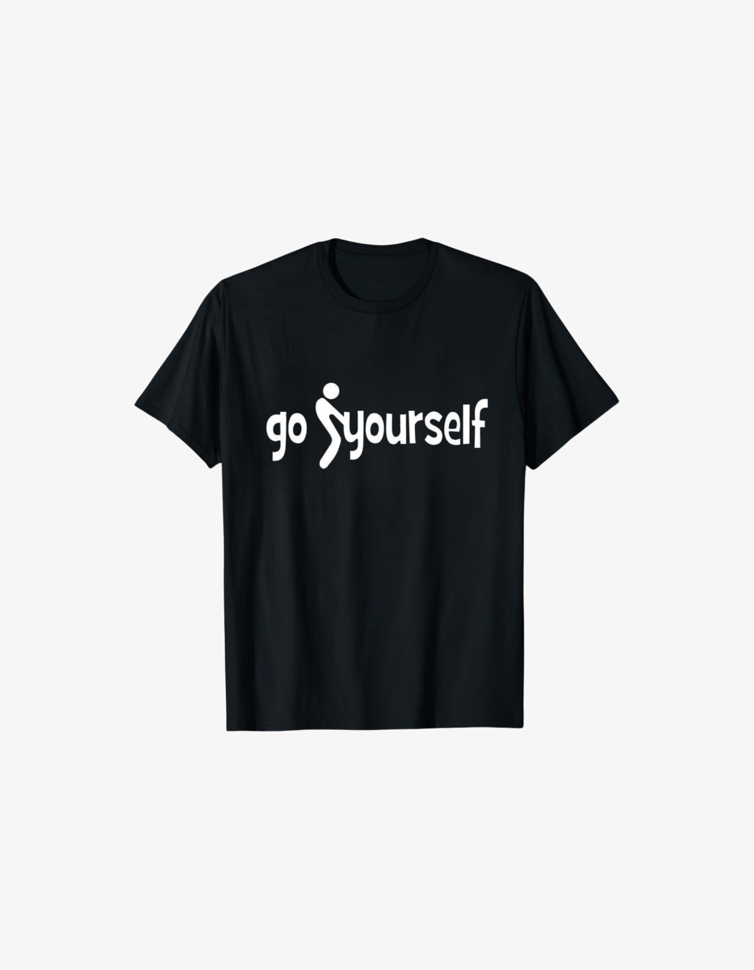 Black cotton T-shirt with white text reading Go F Yourself minimalist humor graphic