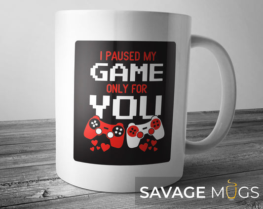 White ceramic mug with funny gaming quote I Paused My Game Only For You design