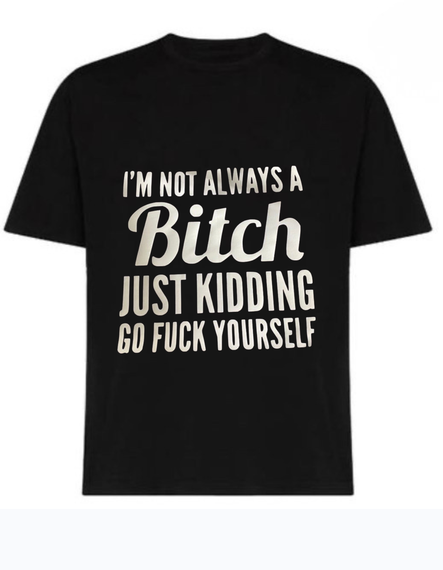 Black 180 GSM cotton t-shirt with bold “I’m Not Always Nice” statement graphic design