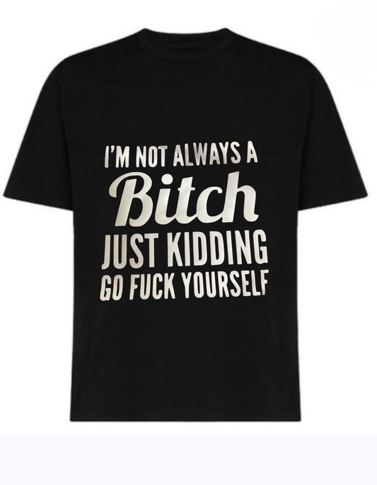 Black 180 GSM cotton t-shirt with bold “I’m Not Always Nice” statement graphic design