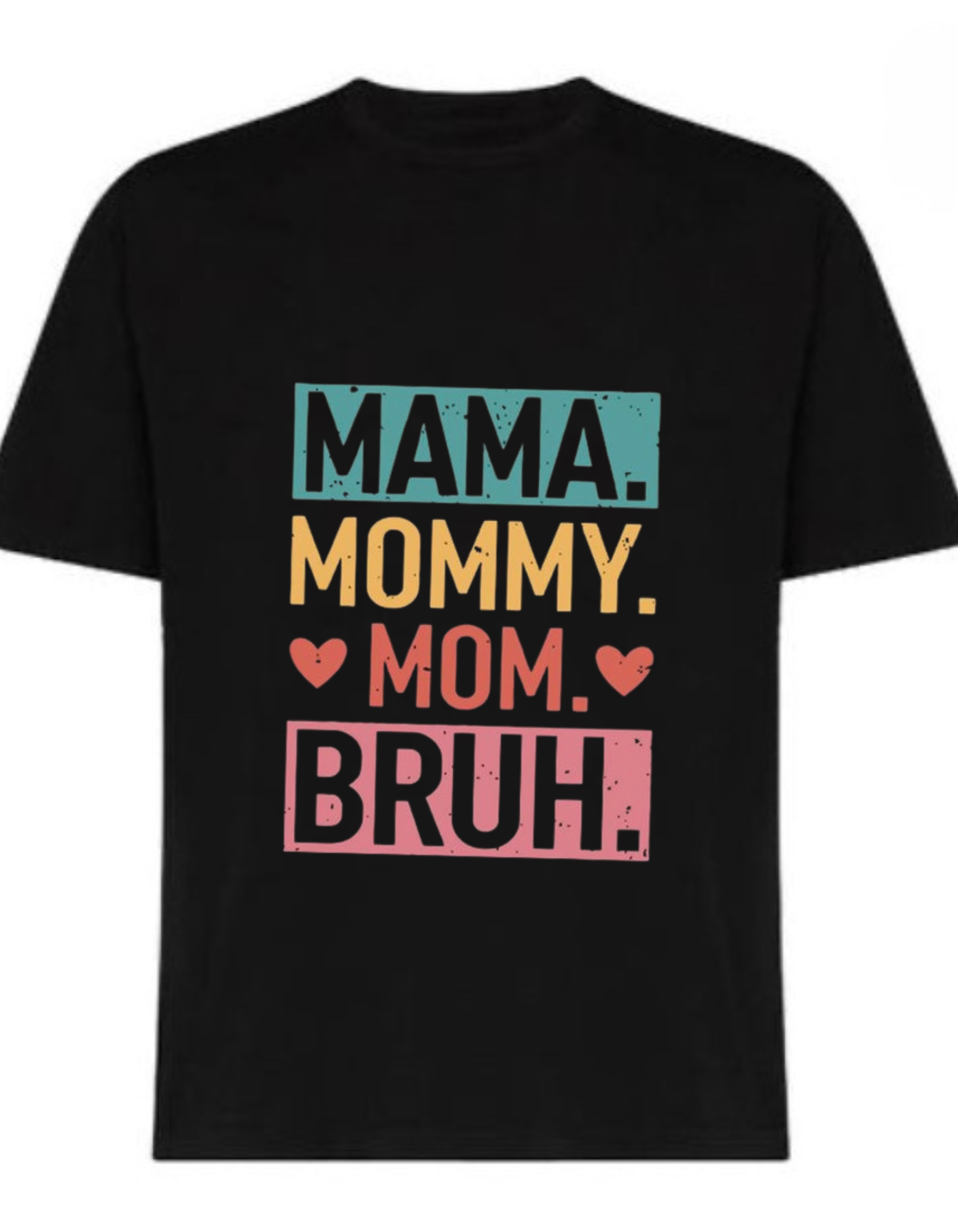 Black 180 GSM cotton t-shirt with colourful “Mama Mommy Mom Bruh” funny mom life design