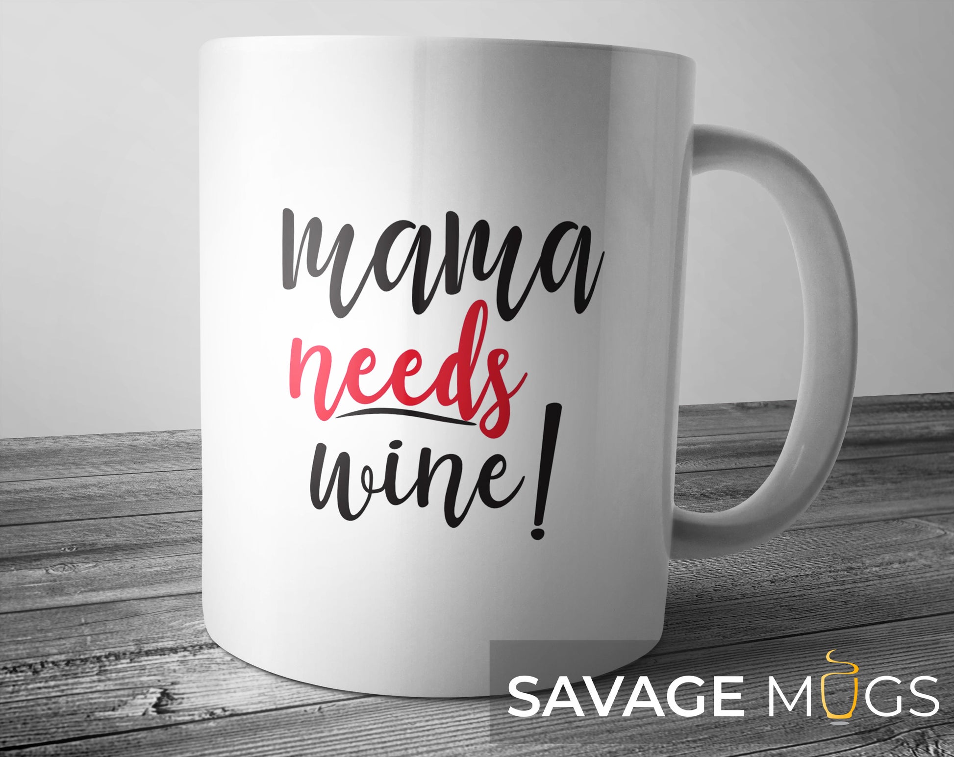 White ceramic mug with Mama Needs Wine funny text design for moms