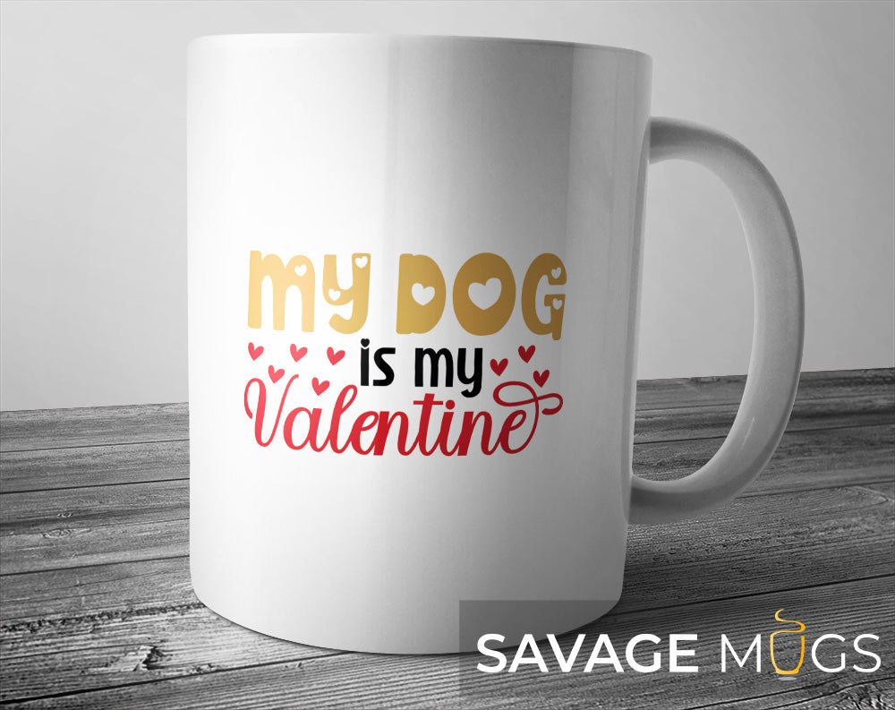 White mug with My Dog Is My Valentine text and heart design for dog lovers