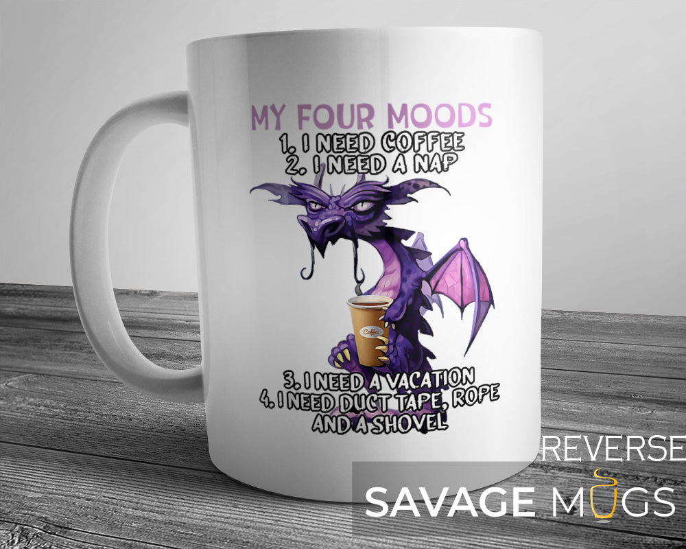 White ceramic mug with purple dragon holding coffee and My Four Moods funny text