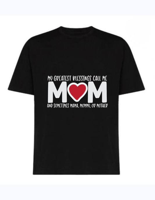 Black 220 GSM medium weight cotton T-shirt with “My greatest blessings call me Mom” quote and heart design