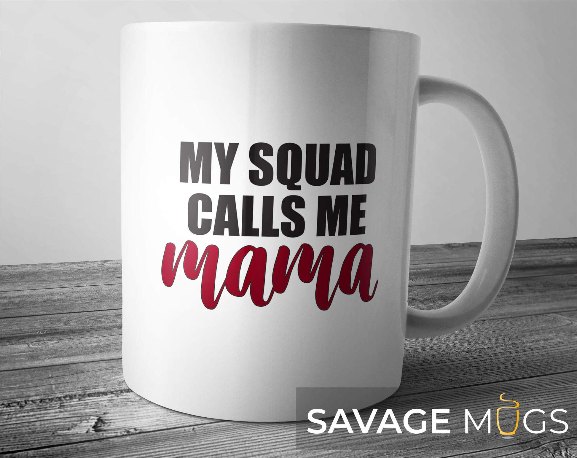 White ceramic mug with My Squad Calls Me Mama text design for proud moms