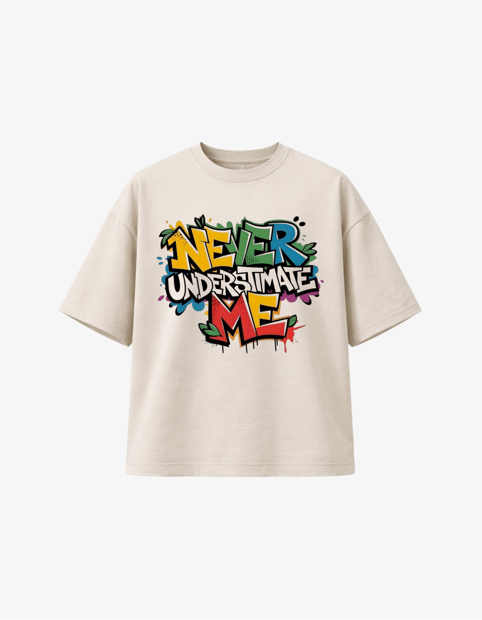 Beige 300 GSM boxy fit T-shirt with colourful Never Underestimate Me graffiti streetwear graphic printed in South Africa