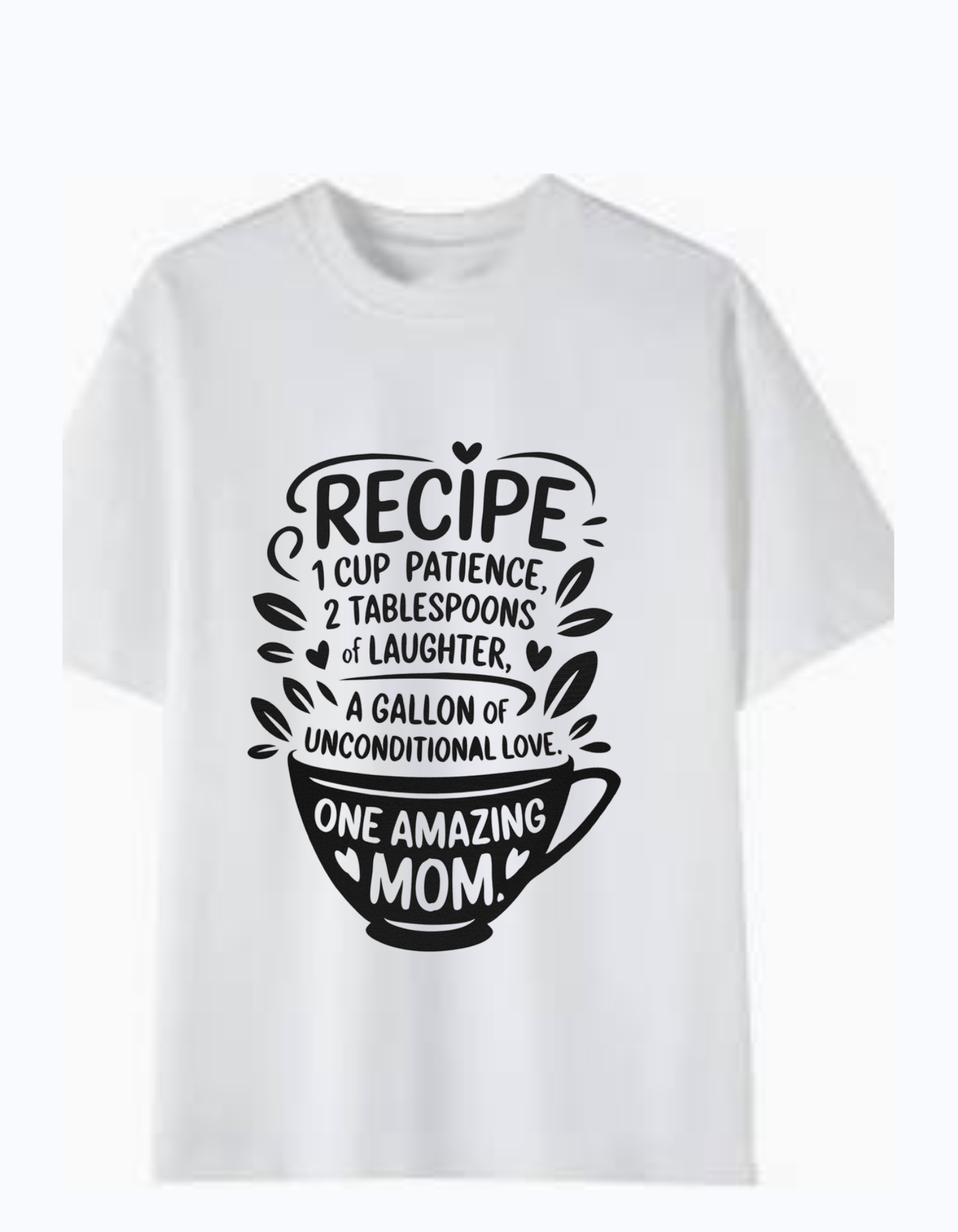White 180 GSM cotton T-shirt with “Recipe for an Amazing Mom” quote design in black print, perfect Mother’s Day gift