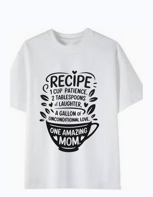 White 180 GSM cotton T-shirt with “Recipe for an Amazing Mom” quote design in black print, perfect Mother’s Day gift
