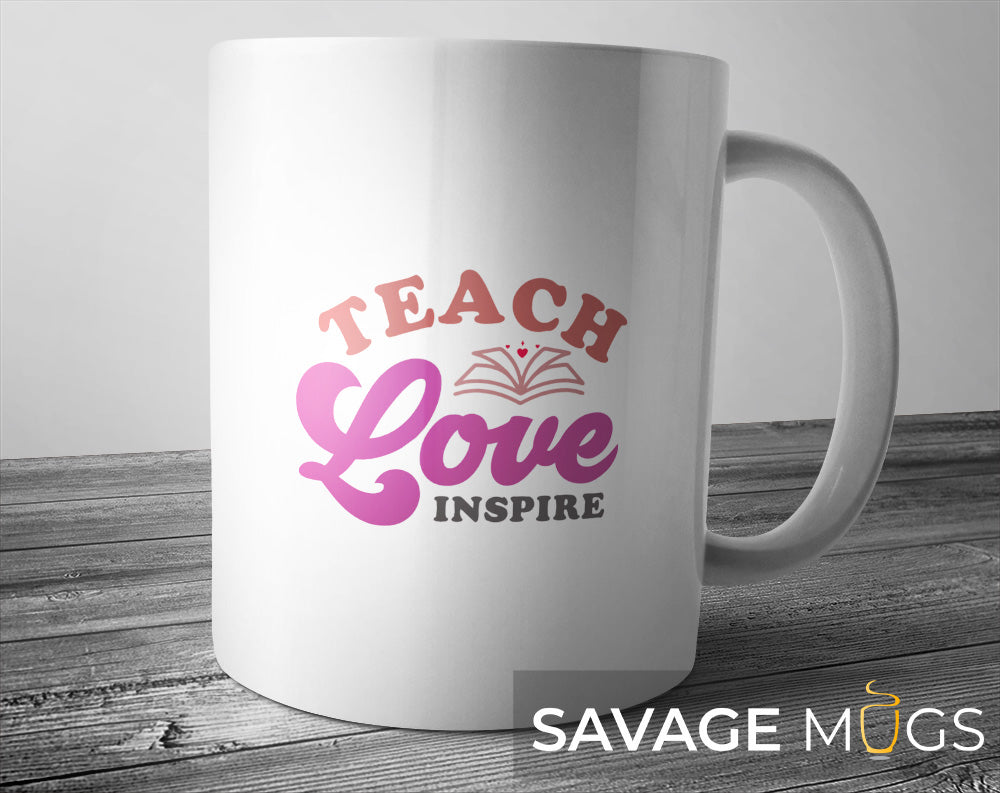 White ceramic mug with Teach Love Inspire inspirational teacher design